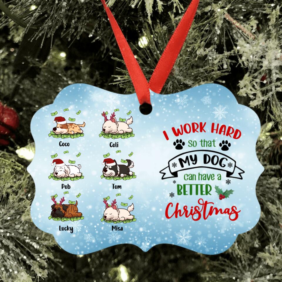 Personalized Christmas Pet Ornament - Up to 6 Pets - Gift Idea For Dog/Cat Lover - I Work Hard So That My Dog Can Have A Better Christmas
