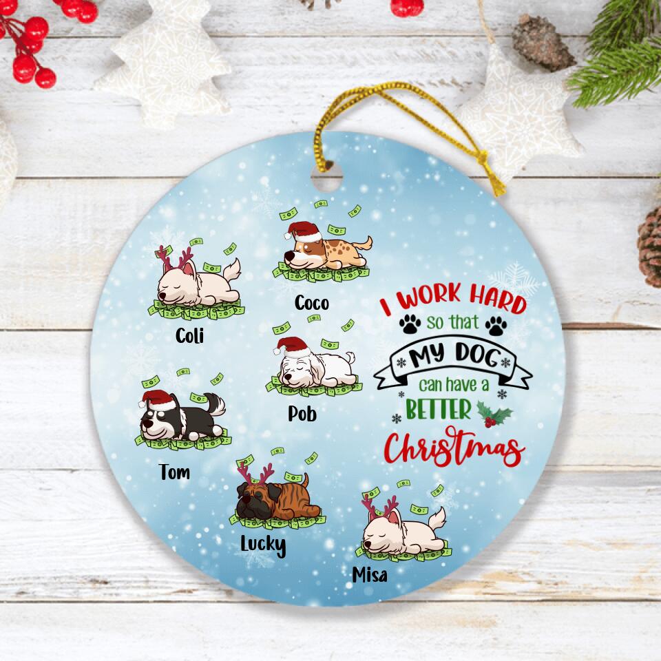 Personalized Christmas Pet Ornament - Up to 6 Pets - Gift Idea For Dog/Cat Lover - I Work Hard So That My Dog Can Have A Better Christmas