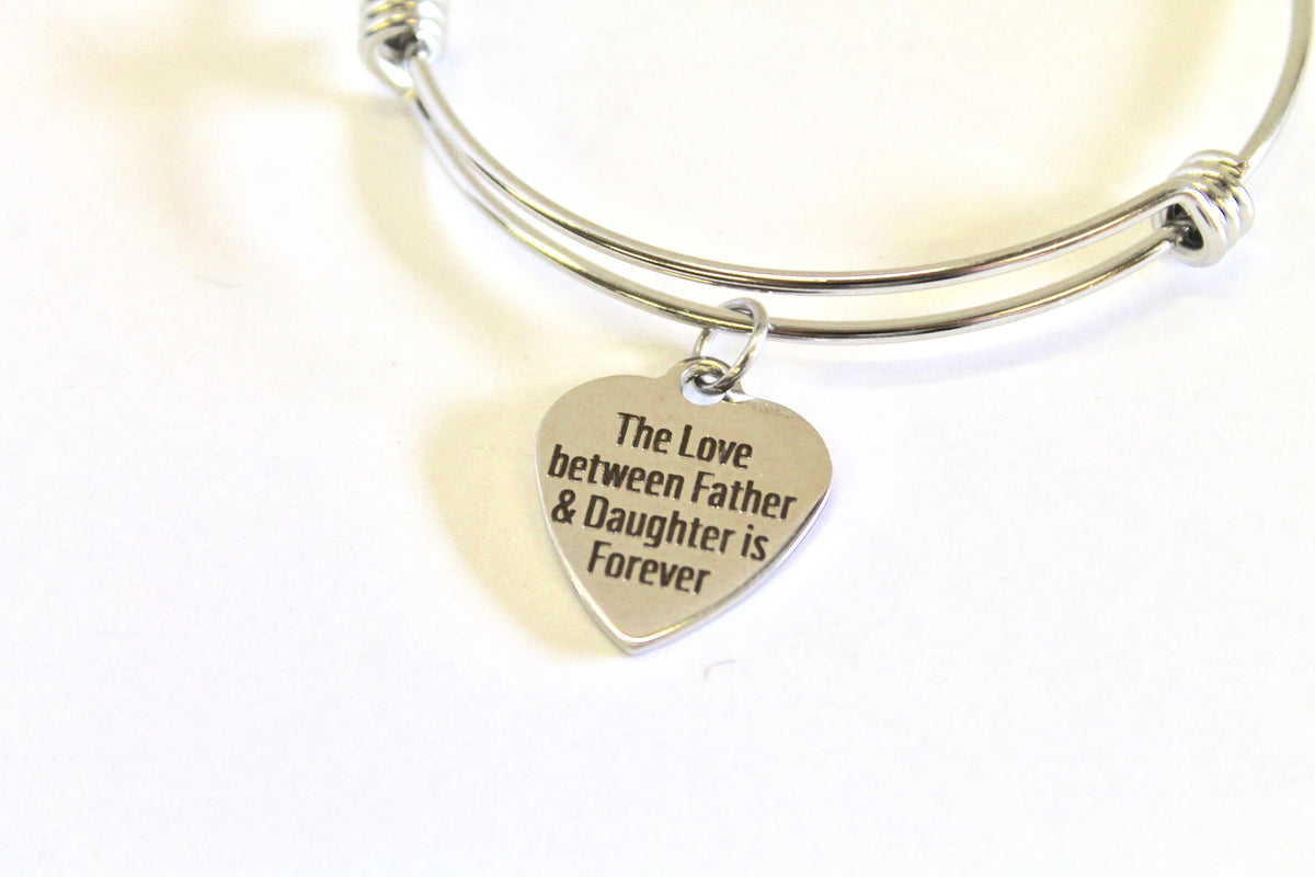 The Love Between Father and Daughter Is Forever Expanding Bangle Charm Bracelet, Gift for Daughter, Daugter Wedding Gift, Daddy's Girl Gift